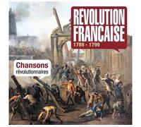 Révolution française 1789-1799 Chansons révolutionnaires Inclus un livret de 28 pages CD