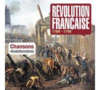 REVOLUTION FRANCAISE CHANSONS REVOLUTIONNAIRES