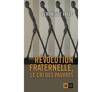 Révolution fraternelle: Le cri des pauves