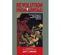 Jan Tomasz Gross – Revolution from Abroad – The Soviet Conquest of Poland's West