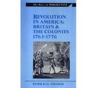 Revolution in America, The Past in Perspective Series P. G. Thomas (Auteur)