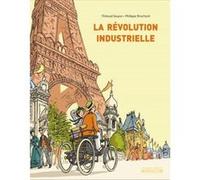 Revolution industrielle (La) Thibaud Guyon (Illustration), Philippe Brochard (Auteur)