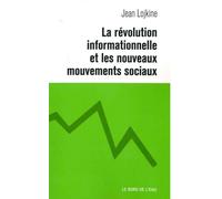 Révolution Informationnelle et les Nouveaux Mouvements - Jean Lojkine - Le Bord De L'eau Eds - broché - Etude