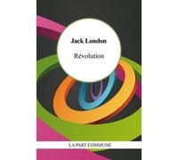 Revolution - Jack London - La Part Commune - Poche - Roman