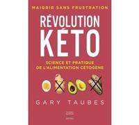 Révolution kéto - Science et pratique de l'alimentation cétogène