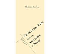 Révolution kids suivi de Antigone à pékin Christian Siméon (Auteur)