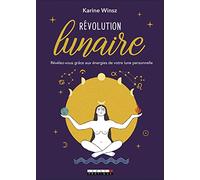 Révolution lunaire: Se réaliser grâce aux énergies de la lune