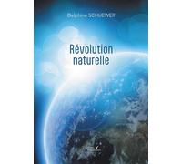 Révolution naturelle - Delphine Schuewer - Baudelaire - broché - Témoignage
