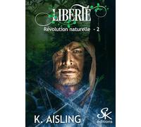 Révolution naturelle: Tome 2, Liberté
