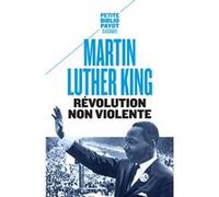 Révolution non violente Martin Luther King (Auteur), Sara Deux (Conception), Odile Pidoux (Traduction)