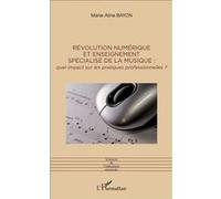 Révolution numérique et enseignement spécialisé de la musique : Marie-Aline Bayon (Auteur)
