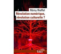 Révolution numérique, révolution culturelle ? Rémy Rieffel (Auteur)