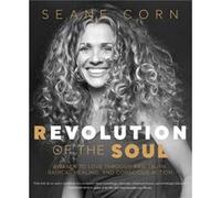 Revolution of the Soul by Seane Corn Seane Corn (Auteur)