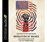 Revolution of Values: Reclaiming Public Faith for the Common Good
