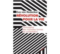 Révolution pour la vie – Philosophie des nouvelles formes de contestation