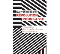 Révolution pour la vie – Philosophie des nouvelles formes de contestation