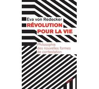 Révolution pour la vie – Philosophie des nouvelles formes de contestation