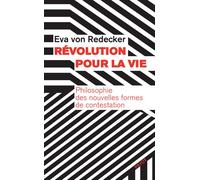 Révolution pour la vie – Philosophie des nouvelles formes de contestation