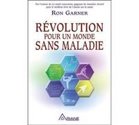 Révolution pour un monde sans maladie Ron Garner (Auteur)