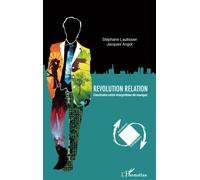 Révolution relation Construire votre écosystème de marque - Jacques Angot - L'harmattan - broché - Etude