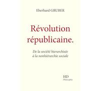 Révolution républicaine : De la société hierarchisée à la nonhiérarchie sociale