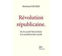 Révolution républicaine : De la société hierarchisée à la nonhiérarchie sociale