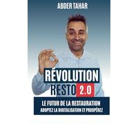 Révolution Resto 2.0: Le Futur de la Restauration : Adoptez la Digitalisation et Prospérez