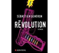 Révolution - Sébastien Gendron - Albin Michel - broché - Roman