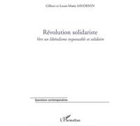Révolution solidariste Vers un libéralisme responsable et solidaire - Louis-Marie Savornin - L'harmattan - broché - Essai