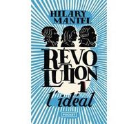 Révolution - tome 1 L'idéal Hilary Mantel (Auteur), Claude Demanuelli (Traduction), Jean Demanuelli (Traduction)