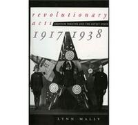 Revolutionary Acts by Lynn Mally Mally, Lynn (Auteur)