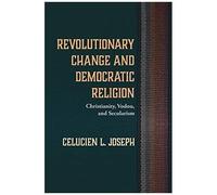 Revolutionary Change And Democratic Religion