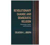 Revolutionary Change And Democratic Religion