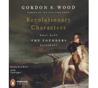 Revolutionary Characters: What Made the Founders Different