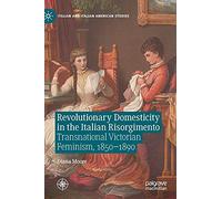 Revolutionary Domesticity In The Italian Risorgimento