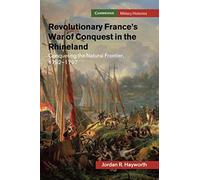 Revolutionary France's War Of Conquest In The Rhineland