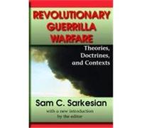 Revolutionary Guerrilla Warfare: Theories, Doctrines, and Contexts