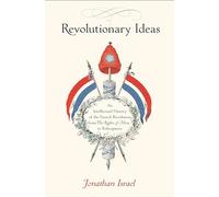 Idées révolutionnaires – Histoire intellectuelle de la Révolution française