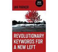 Revolutionary Keywords for a New Left by Ian Parker Inconnu (Auteur)