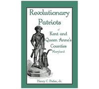 Revolutionary Patriots Of Kent And Queen Anne's Counties