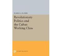 Revolutionary Politics And The Cuban Working Class