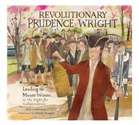 Revolutionary Prudence Wright Leading the Minute Women in the Fight for Independence by Beth Anderson & Illustrated by Susan Reagan Beth Anderson Illustrated by Susan Reagan (Auteur)