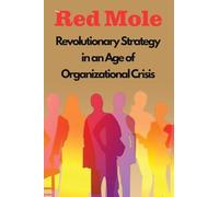 Revolutionary Strategy in an Age of Organizational Crisis
