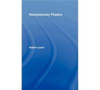 Revolutionary Theatre by Robert Leach Leach, Robert (Auteur)