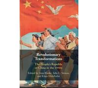 Revolutionary Transformations: The People's Republic of China in the 1950s