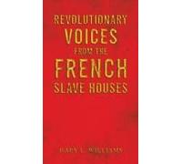 Revolutionary Voices from the French Slave Houses