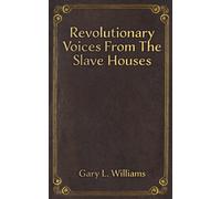 Revolutionary Voices From The Slave Houses