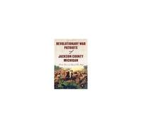 Revolutionary War Patriots Of Jackson County, Michigan