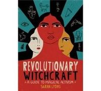 Revolutionary Witchcraft by Sarah Lyons Sarah Lyons (Auteur)
