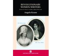 Revolutionary Women Writers: Charlotte Smith and Helen Maria Williams (Writers and Their Work (Paperback)) by Angela Keane (2013-01-30)
